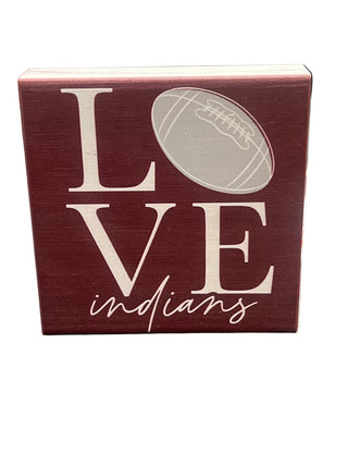Love Football Wood Block Sign - Indians 5 x 5”